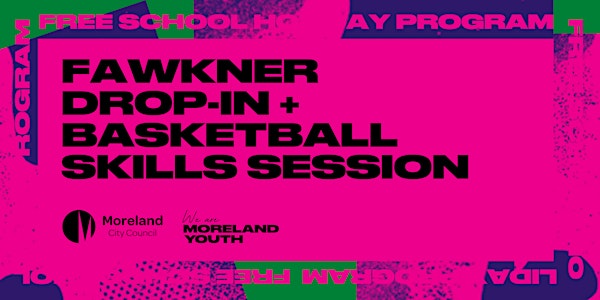 Fawkner Drop-in + Basketball Skills | Moreland Youth School Holiday Program