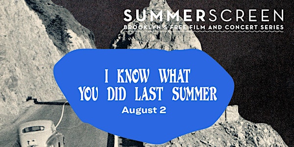 SummerScreen: I Know What You Did Last Summer