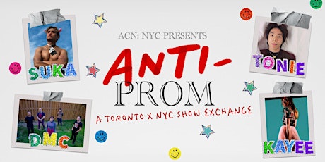 ANTI-PROM: A Toronto x NYC Show Exchange tickets