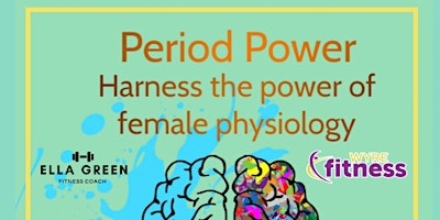 Period Power : Harness the Power of Female Physiology