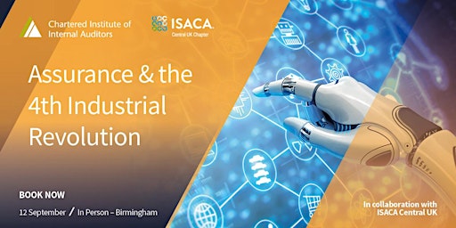 ISACA Central UK & IIA Midlands Conference - The 4th Industrial Revolution