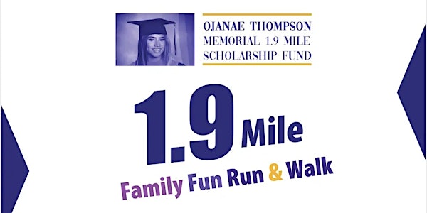 Ojanae Thompson 1.9mile Family Fun Walk/Run
