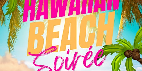 Hawaiian Beach Soirée & Networking tickets