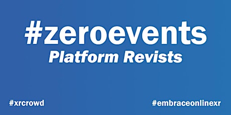 #ZeroEvents: Platform Revists: Sensorium and Sandbox