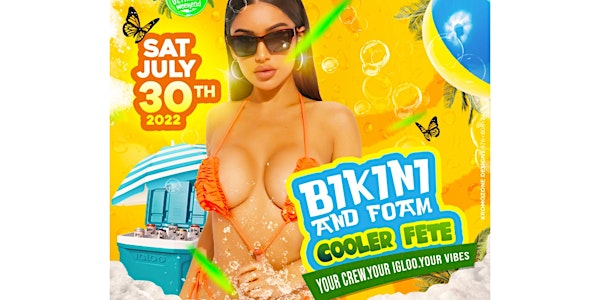 The Ultimate Weekend: Bikini & Foam Cooler Fete