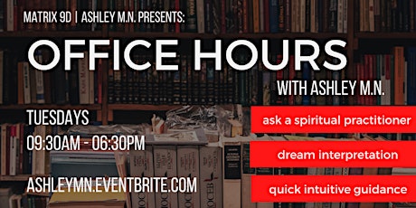Office Hours w/ Ashley M.N. | Spiritual, Healing, Creative-Friendly