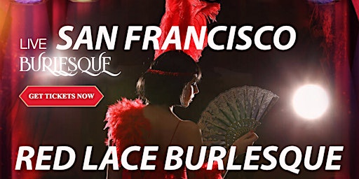 Primaire afbeelding van Red Lace Burlesque Show San Francisco & Variety Show San Francisco