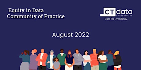Equity in Data Community of Practice (August 2022)