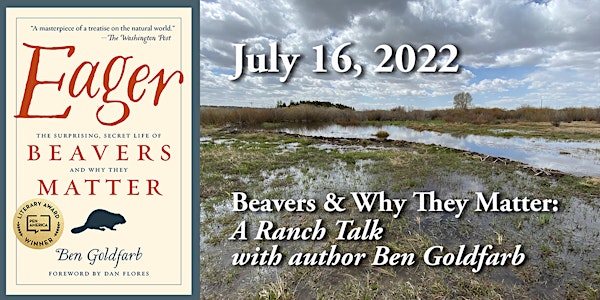 Beavers & Why They Matter: A Ranch Talk with author Ben Goldfarb