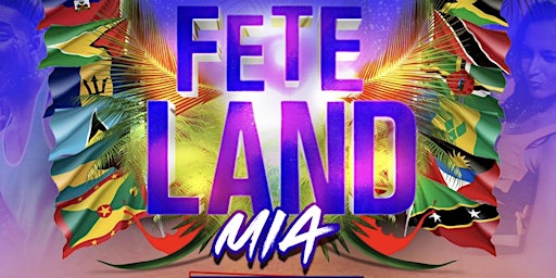 Fete Land - Miami Carnival