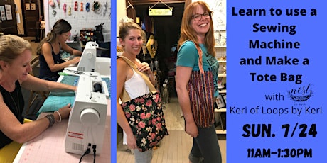 Learn to use a Sewing Machine & Make a Tote Bag w/Keri of Loops by Keri. tickets