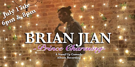 BRIAN JIAN - “Prince Charming” - A Stand up Comedy Album Recording - 6PM tickets