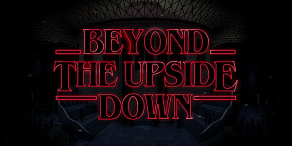 Beyond The Upside Down: A Stranger Things Tour of The British Museum