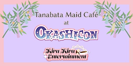 Tanabata Maid Café at Okashicon tickets