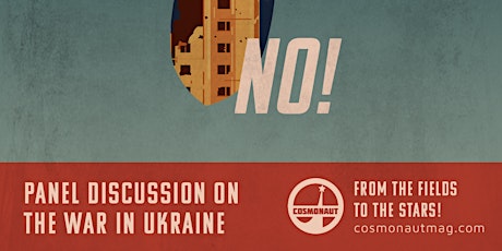 War in Ukraine: A Debate Organized by Cosmonaut Magazine tickets