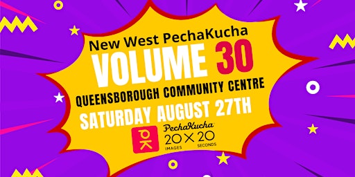 New West PechaKucha Night Volume #30