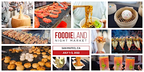 FoodieLand Night Market  - San Mateo | July 1-3