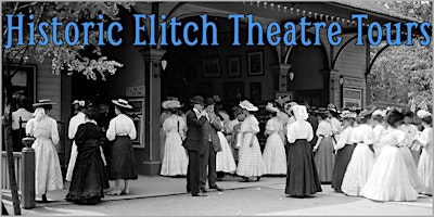 Historic Elitch Theatre - History Tours