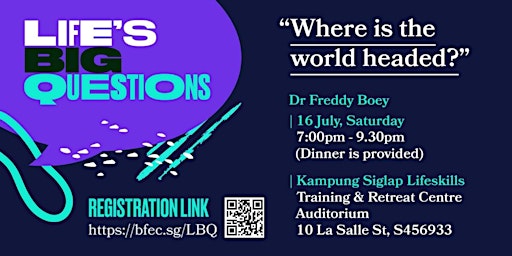 Life’s Big Questions - Session #1 on 16 July (Sat)