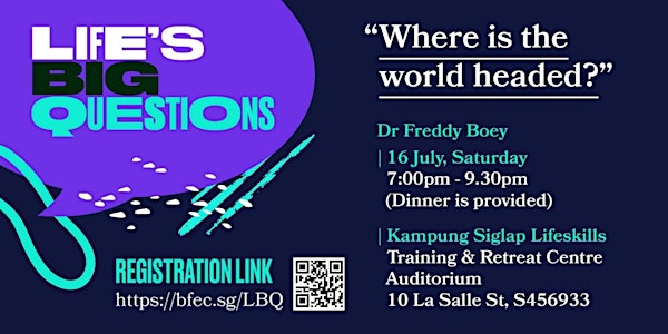 Life’s Big Questions - Session #1 on 16 July (Sat)