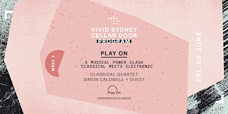 Cake Wines presents: Play On - Classical meets Electronic primary image
