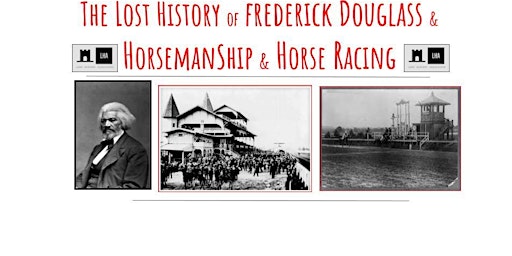The Lost History of Frederick Douglass, Horsemanship and Horse Racing