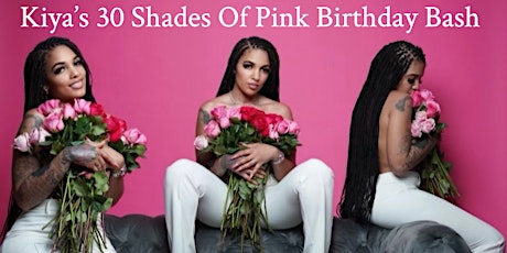 Kiya’s 30 Shades of Pink Birthday Bash tickets