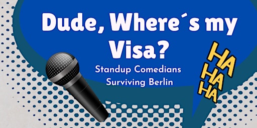 Where´ s My Visa? STAND UP COMEDY