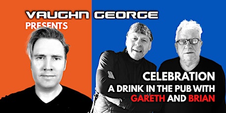 CELEBRATION  - A DRINK IN THE PUB WITH BRIAN AND GARETH tickets
