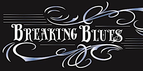 Breaking Blues - The Hampton Hub - Saturday 13th August 2022