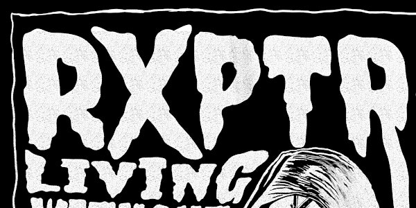R X P T R S-Living Without Death's Permission Tour