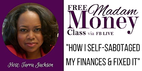 MADAM MONEY CLASS: How I Self-Sabotaged My Finances & Fixed It primary image