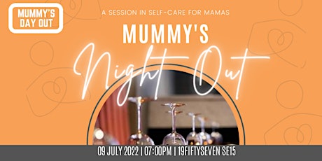 Mummy's Night Out: A Session in Self-Care for Mamas tickets