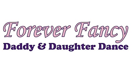 Hauptbild für 2017 Forever Fancy Daddy & Daughter Dance- FAYETTEVILLE, NC *ENCORE