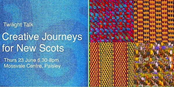Creative Journeys for New Scots | Twilight Talk