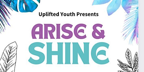 Arise and shine for your light has come tickets