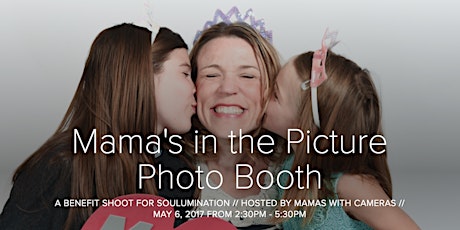 Mama's in the Picture Photo Booth 2017! -- A Benefit Shoot for Soulumination, hosted by Mamas with Cameras primary image