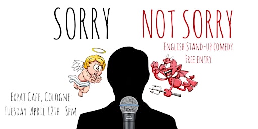 Sorry Not Sorry English Standup Comedy - Cologne