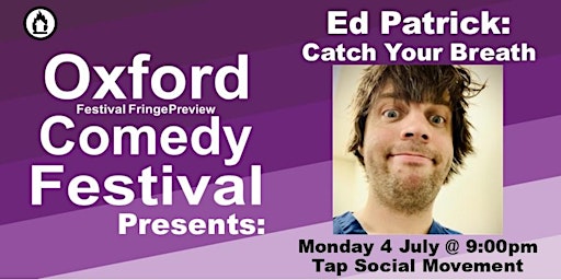 Ed Patrick: Catch Your Breath at the Oxford Comedy Festival