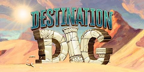 Vacation Bible School 2022 - Destination DIG (Jeremiah 29:13)