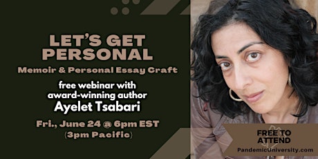Let’s Get Personal: Memoir Tips with Author Ayelet Tsabari (free workshop) tickets