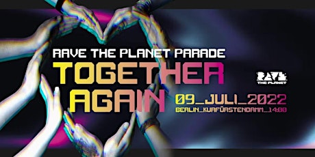 Demo fürs Grundeinkommen "Rave The Planet Parade 2022 - TOGETHER AGAIN" tickets