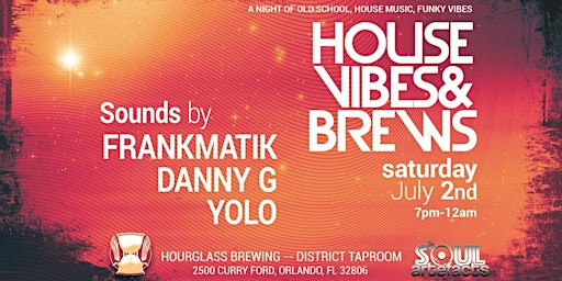 HOUSE VIBES & BREWS at Hourglass Brewing (Hourglass District)