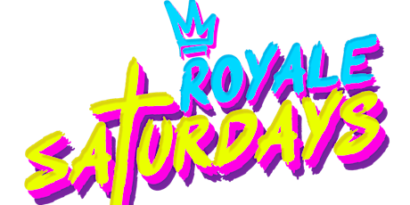 Royale Saturdays | 7.2.22 | 10:00 PM | 21+ tickets