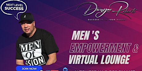 Male Empowerment  & Virtual Lounge