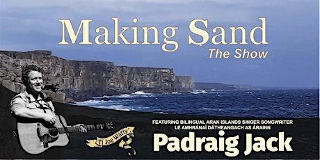 Making Sand The Show with Padraig Jack tickets