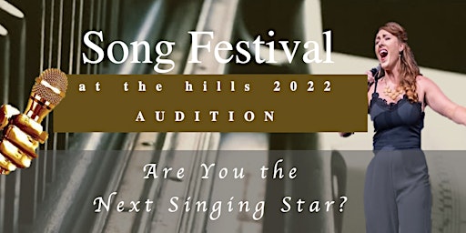 AUDITION for  the Song Festival at the Hills 2022