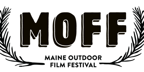 Maine Outdoor Film Festival (MOFF) tickets