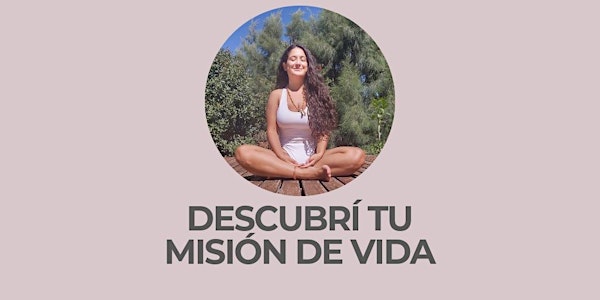 DESCUBRÍ TU MISION DE VIDA (evento gratuito online)