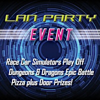 LAN party PLUS Dungeons & Dragons PLUS Race Car Simulators